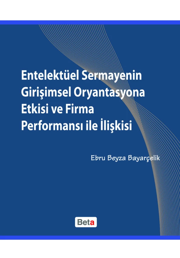 Entelektüel Sermayenin Girişimsel Oryantasyona