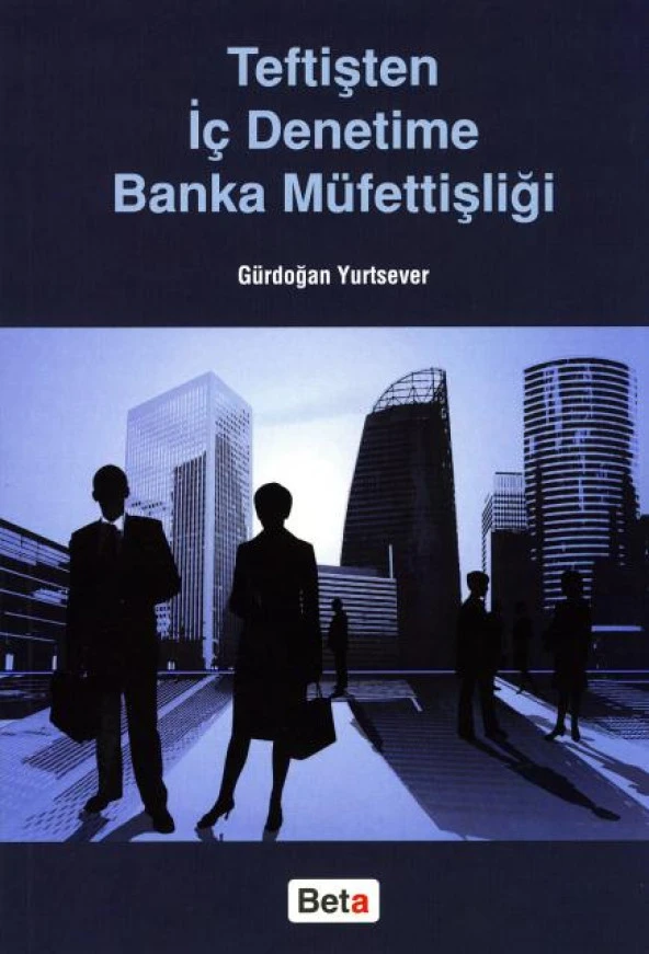 Teftişten İç Denetime Banka Müfettişliği