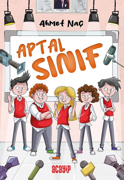 Aptal Sınıf/Ahmet Naç/Acayip