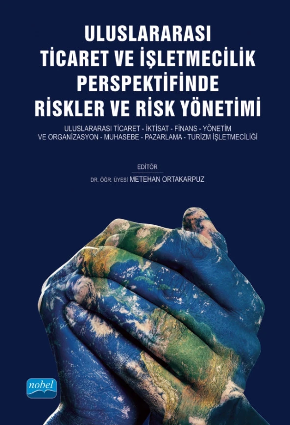 Uluslararası Ticaret ve İşletmecilik Perspektifinde Riskler ve Risk Yönetimi