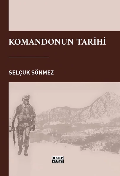 Komandonun Tari̇hi̇ - Selçuk Sönmez