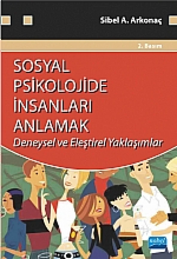 Sosyal Psikolojide İnsanları Anlamak (deneysel ve eleştirel yaklaşımlar)