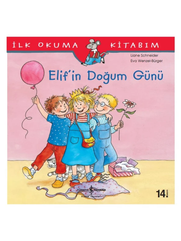 Elif'in Doğum Günü - İlk Okuma Kitabım - Liane Schneider