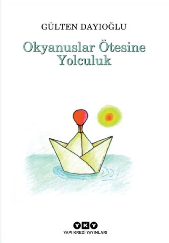 Okyanuslar Ötesine Yolculuk - Gülten Dayıoğlu