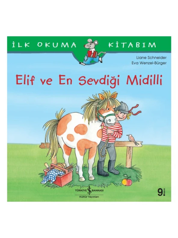 Elif Ve En Sevdiği Midilli - İlk Okuma Kitabım - Liane Schneider