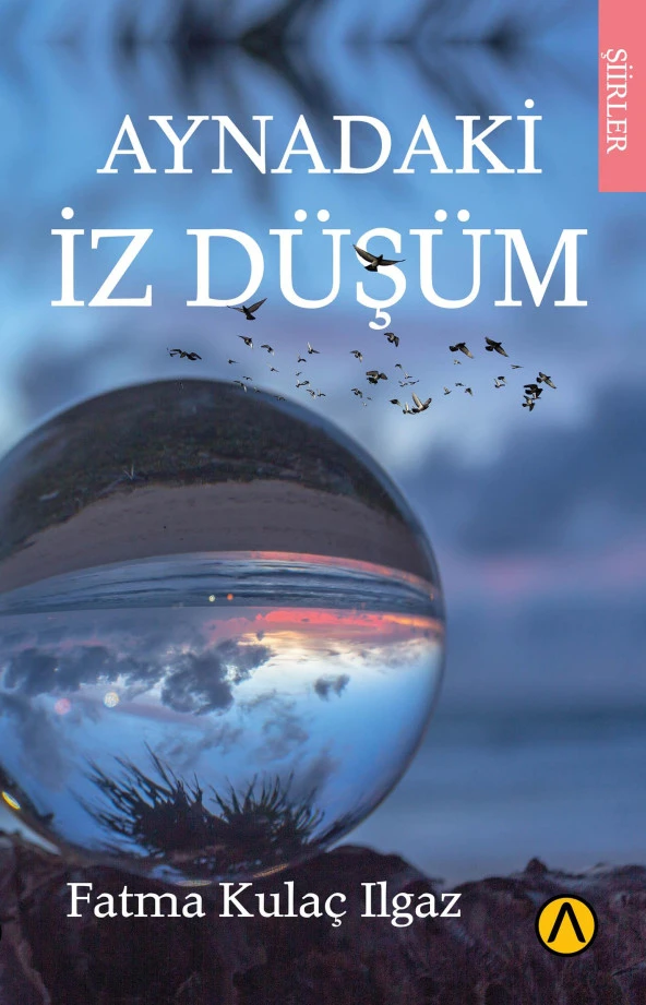 Aynadaki İz Düşüm - Fatma Kulaç Ilgaz