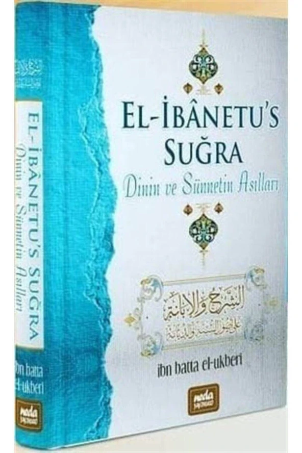 El- Ibanetu's Suğra & Dinin Ve Sünnetin Asılları