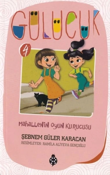 Gülücük 4 - Mahallenin Oyun Kurucusu