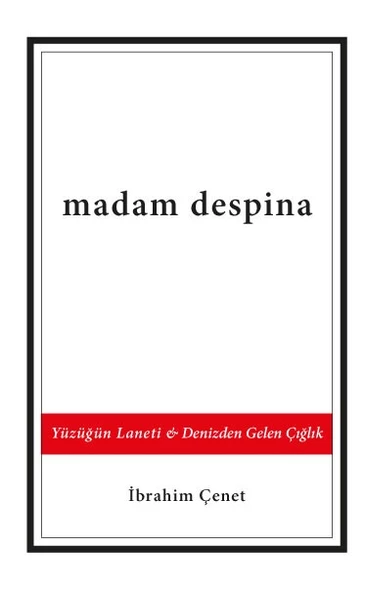 Madam Despina Yüzüğün Laneti ve Denizden Gelen Çığlık - İbrahim Çenet