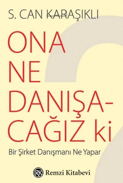 Ona Ne Danışacağız ki?