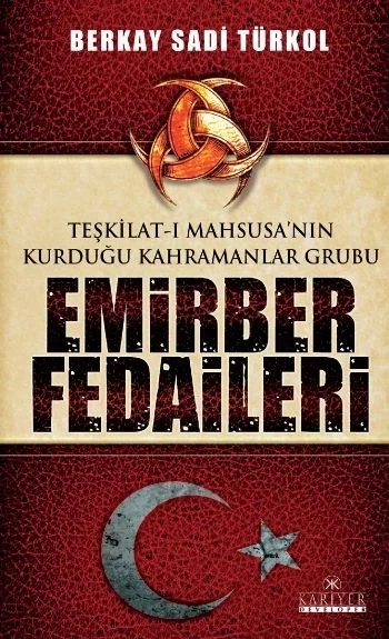 Teşkilat-ı Mahsusa'nın Kurduğu Kahramanlar Grubu Emirber Fedaileri - 1