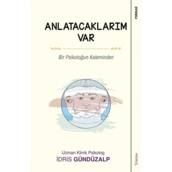 Anlatacaklarım Var - Bir Psikoloğun Kaleminden