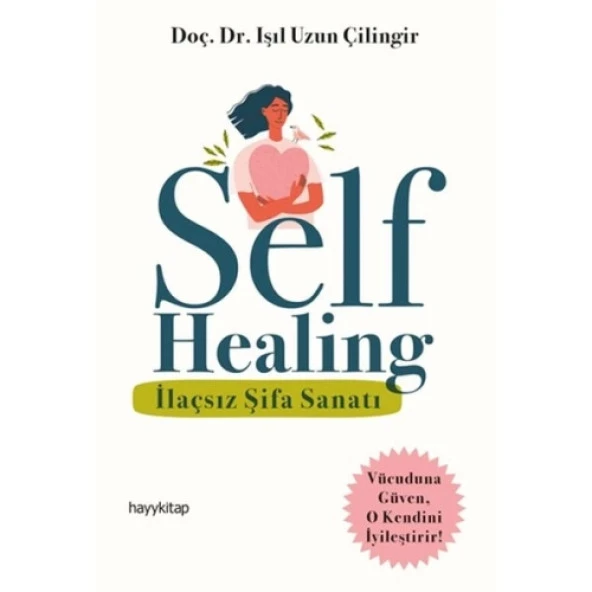 Self Healing - İlaçsız Şifa Sanatı