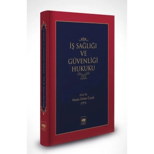 İş Sağlığı ve Güvenliği Hukuku (Ciltli)