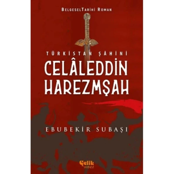 Türkistan Şahini Celaleddin Harezmşah