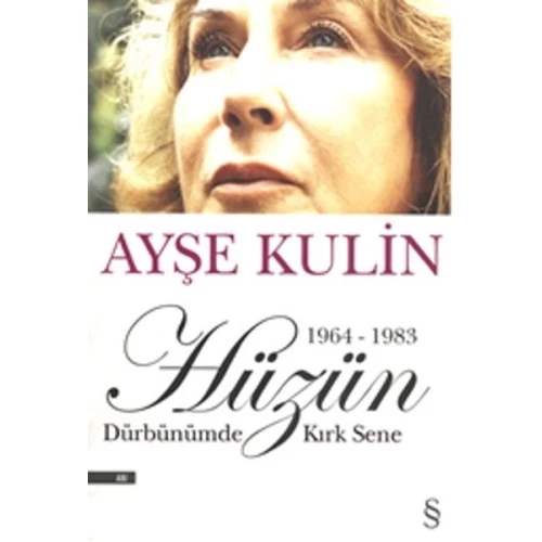 Dürbünümde Kırk Sene 2. Kitap Hüzün 1964 1983