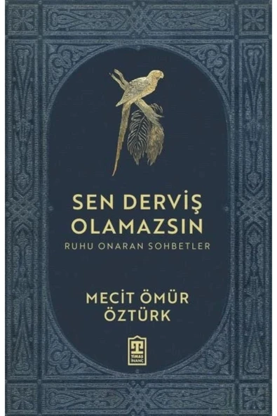 SEN DERVİŞ OLAMAZSIN  MECİT ÖMÜR ÖZTÜRK  TİMAŞ