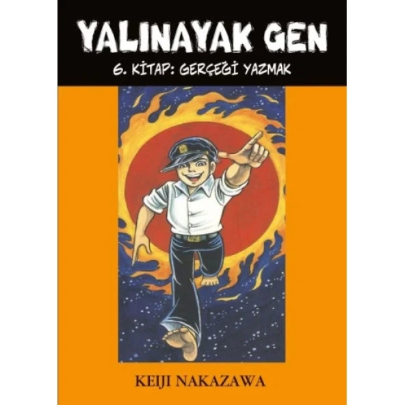 Yalınayak Gen 6. Kitap - Gerçeği Yazmak