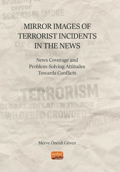 Mirror Images of Terrorist Incidents in The News: News Coverage and Problem-Solving Attitudes Towards Conflicts