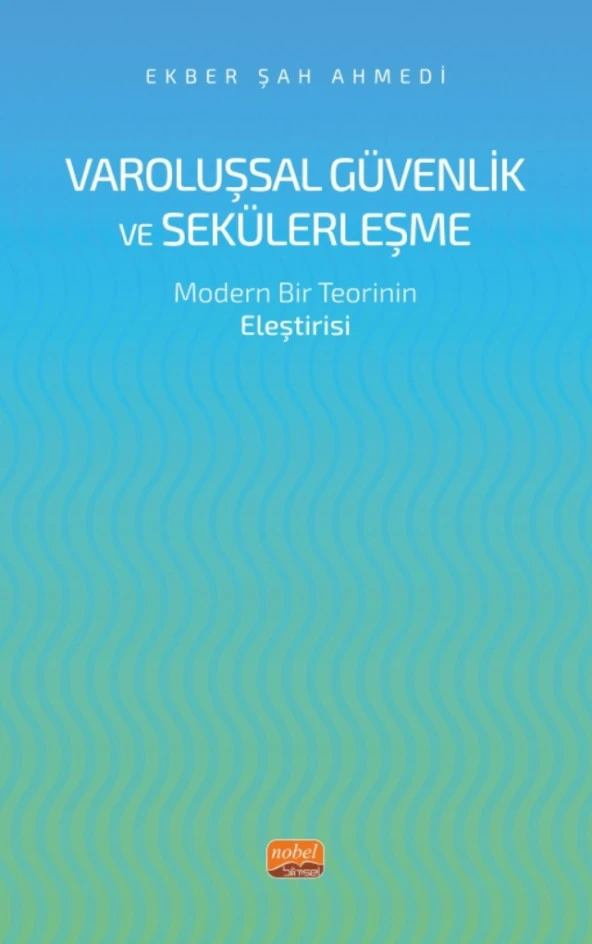 VAROLUŞSAL GÜVENLİK VE SEKÜLERLEŞME - Modern Bir Teorinin Eleştirisi