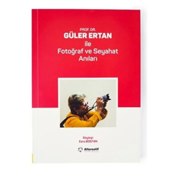 Prof.Dr.Güler ERTAN ile Fotoğraf ve Seyahat Anıları
