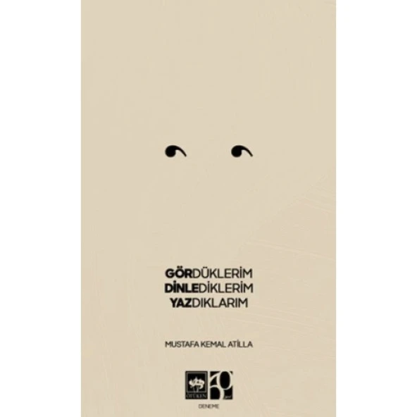 Gördüklerim, Dinlediklerim, Yazdıklarım