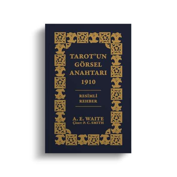 Tarot'un Görsel Anahtarı - Arthur Edward Waite - Temel Başlangıç Tarot Rehberi - Orijinal Baskı 1909