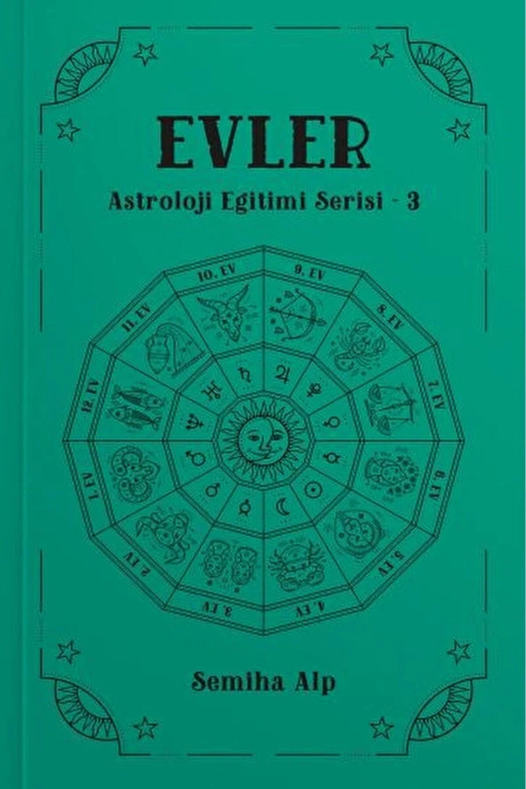 Evler - Astroloji Eğitimi Serisi - 3 / Semiha Alp / Ekorp Kitap / 9786259896212