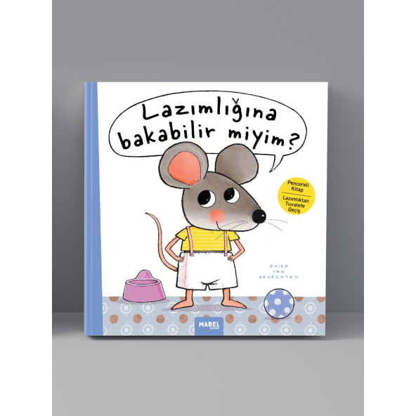 Lazımlığına Bakabilir Miyim? - Lazımlıktan Tuvalet Eğitimi-pencereli Kaka Kitabı-guido Van Genechten