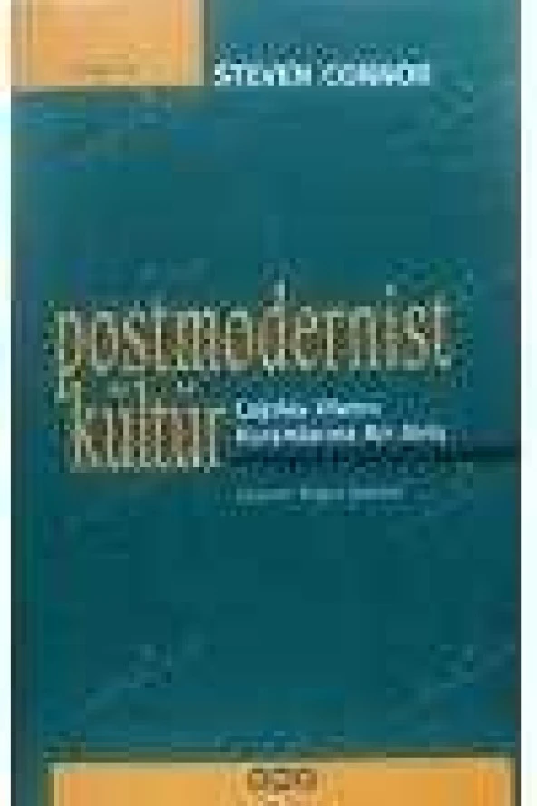 POSTMODERNİST KÜLTÜR  /   Çağdaş Olanın Kuramlarına Bir Giriş - 1