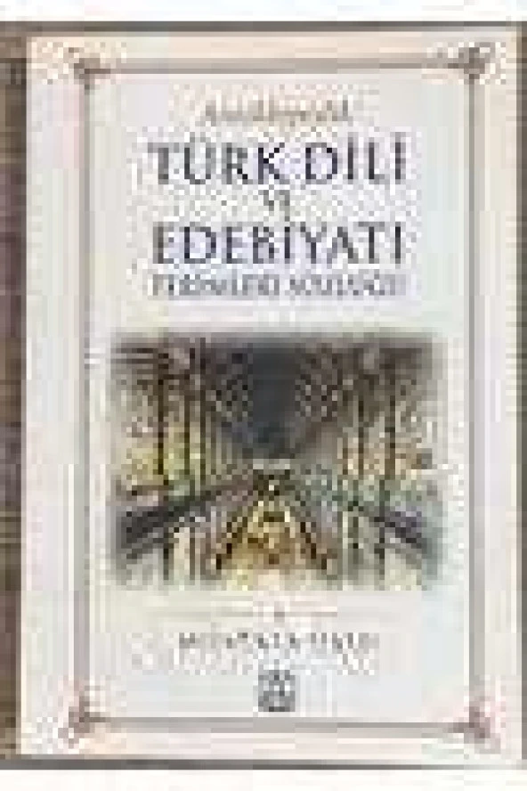 ANSİKLOPEDİK  TÜRK DİLİ ve EDEBİYATI  TERİMLERİ SÖZLÜĞÜ ürün görseli