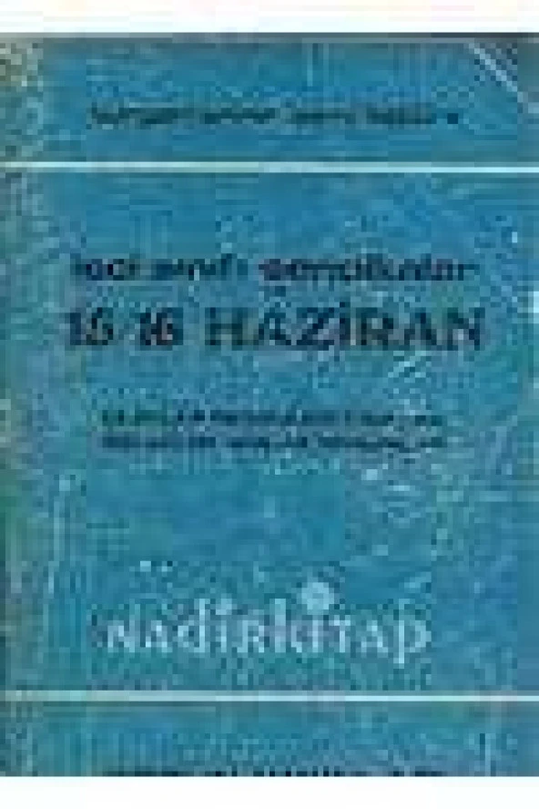 İŞÇİ SINIFI SENDİKALAR ve 15/16 HAZİRAN  / Olaylar - Nedenleri  - Davalar  - Belgeler  - Anılar  - Yorumlar  ( Birinci Baskı  ) ürün görseli 1