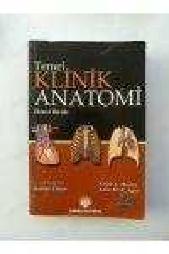 TEMEL KLİNİK ANATOMİ ( İKİNCİ BASKI )