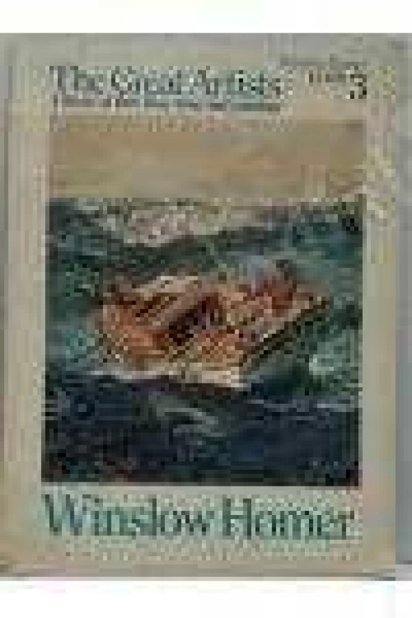 THE GREAT ARTISTS   A library of their lives, times and paintings  /  WINSLOW HOMER  *  BOOK 3