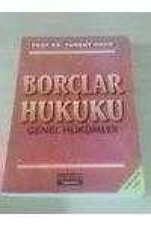 BORÇLAR HUKUKU - GENEL HÜKÜMLER 5. BASKI
