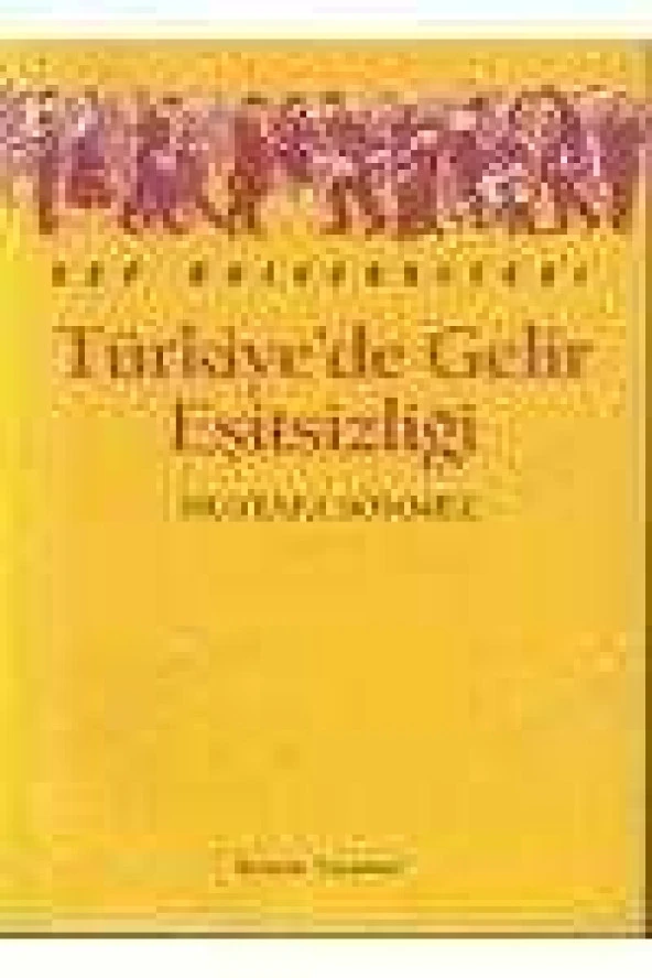 TÜRKİYE DE GELİR EŞİTSİZLİĞİ - MUSTAFA SÖNMEZ - 1