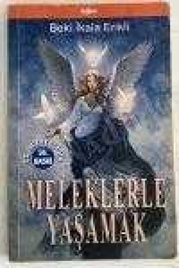 MELEKLERLE YAŞAMAK
