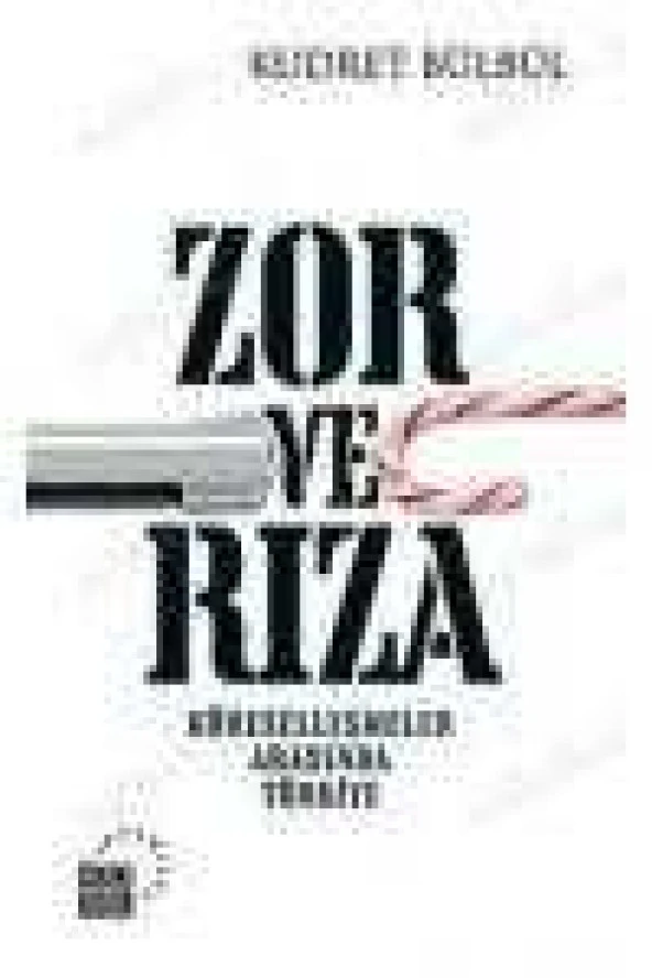 ZOR VE RIZA   /   KÜRESELLEŞMELER ARASINDA TÜRKİYE