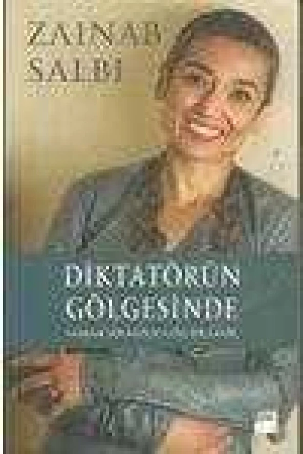 DİKTATÖRÜN GÖLGESİNDE   /  SADDAM DÖNEMİNDE GENÇ BİR KADIN