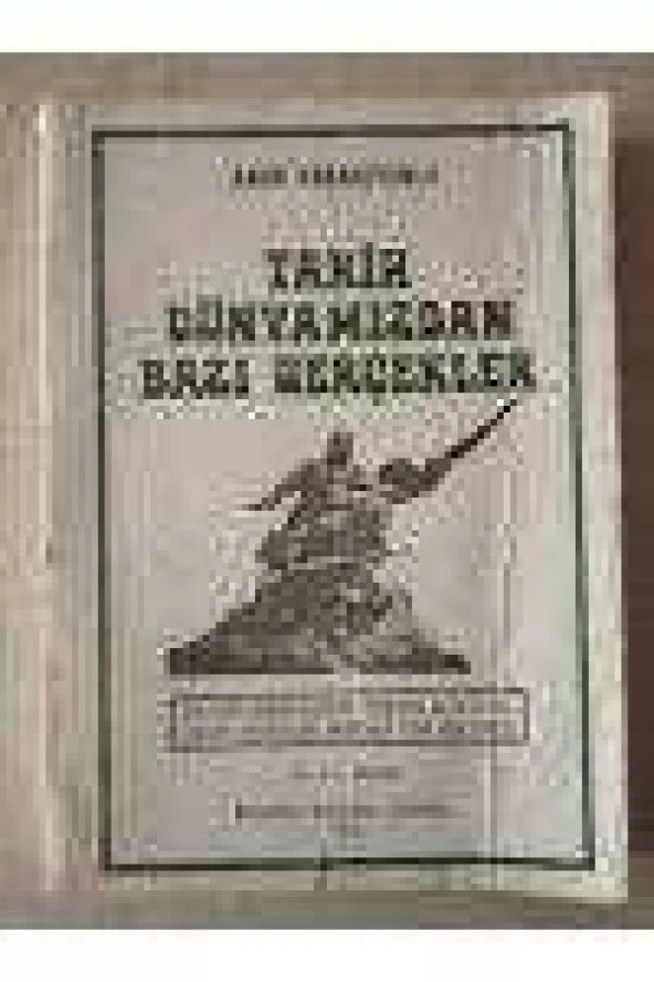 TARİH DÜNYAMIZDAN BAZI GERÇEKLER - 1