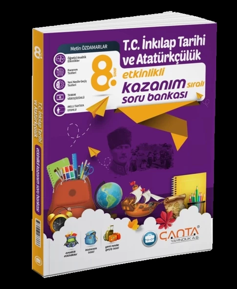 ÇANTA YAYINLARI 8. SINIF T.C. İnkılap Tarihi ve Atatürkçülük Etkinlikli Kazanım Sıralı Soru Bankası
