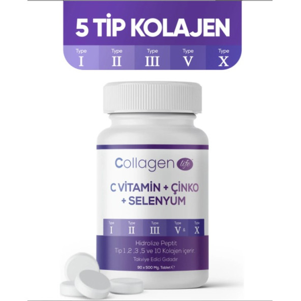 Collagen Life 5 Tip Kolajen Tip 1, Tip 2, Tip 3, Tip 5 ,Tip 10, ( Selenyum , C Vitamini Ve Çinko) 90 Tablet