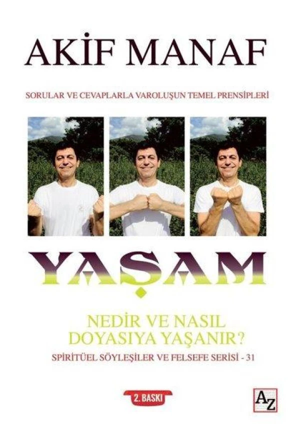 Yaşam Nedir ve Nasıl Doyasıya Yaşanır?  Akif Manaf