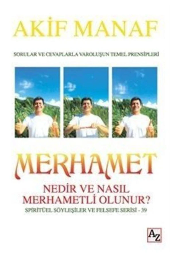 Merhamet Nedir Ve Nasıl Merhametli Olunur?-Akif Manaf