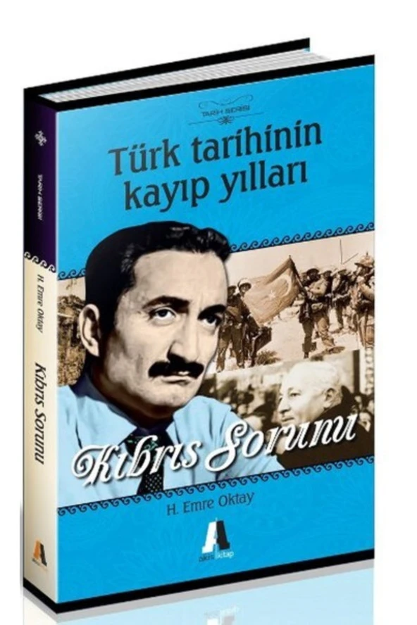 Türk Tarihinin Kayıp Yılları Kıbrıs Sorunu - H. Emre Oktay x