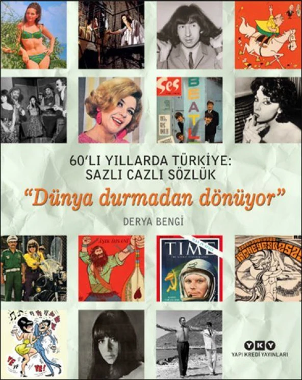 60 lı Yıllarda Türkiye: Sazlı Cazlı Sözlük - Dünya Durmadan Dönüyor