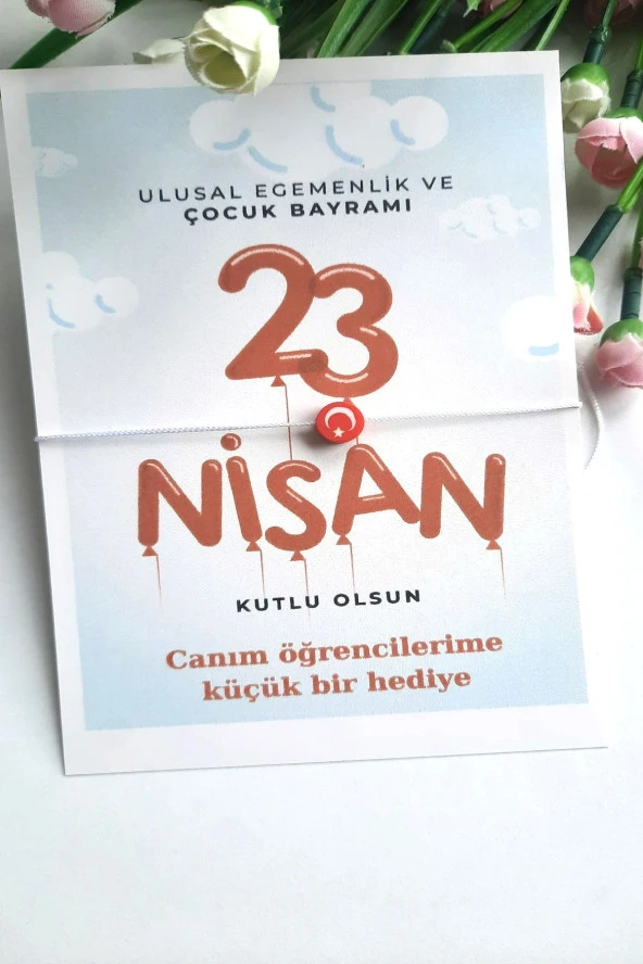 5 Adet 23 Nisan Konsept -23 Nisan Hediyelik Bileklik - Okul Hediyesi Canım Öğrencilerim - 3