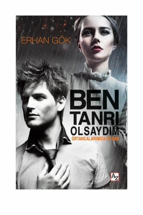 Ben Tanrı Olsaydım Erhan Gök, - Erhan Gök