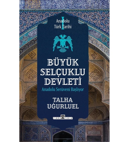BÜYÜK SELÇUKLU DEVLETİ TALHA UĞURLUEL TİMAŞ
