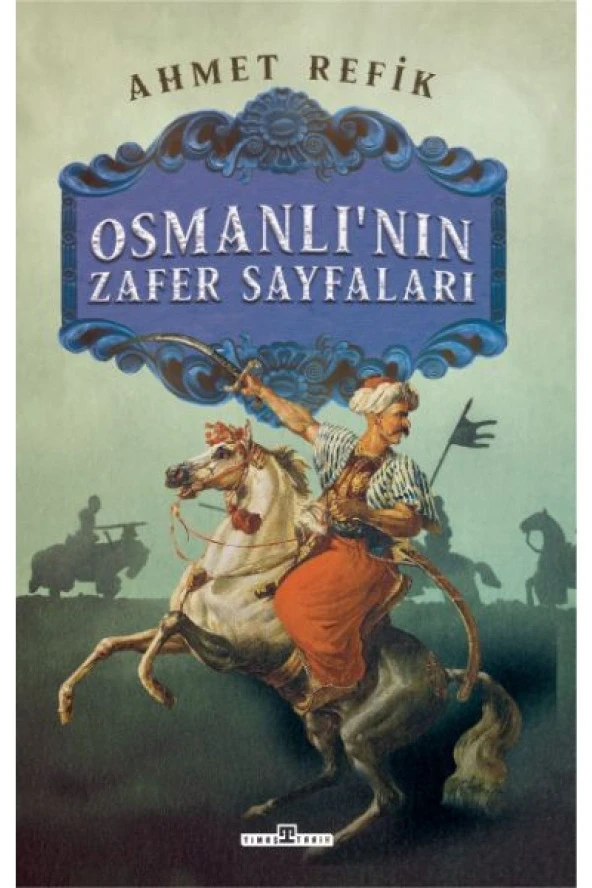 Osmanlının Zafer Sayfaları - - Ahmet Refik Kitabı